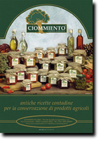 Ciommiento Antiche ricette contadine per la conservazione dei prodotti agricoli vendita on-line dei prodotti derivanti dal territorio sapientemente conservati in contenitori ecocompatibili la produzione particolarmente curata permette di ottenere sempre prodotti di prima scelta. Vendita on-line diretta dal produttore al consumatore. Negozio web ( web store ) per il commercio elettronico. 